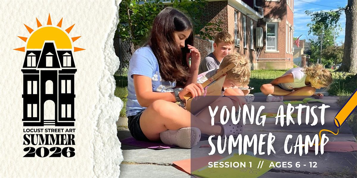 Young Artist Summer Camp: Session 1 (Ages 6-12) at Locust Street Art