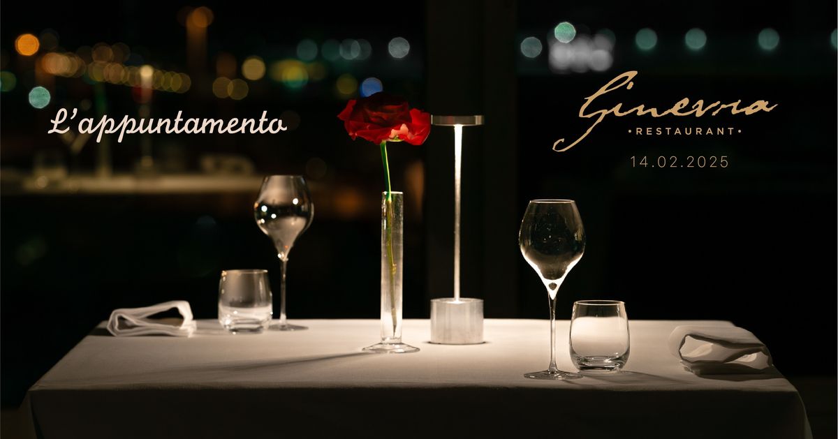 L'APPUNTAMENTO - San Valentino al Ginevra Restaurant 