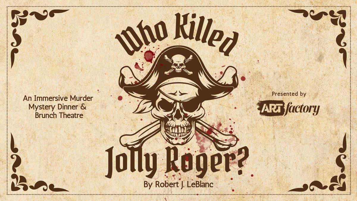 Who Killed Jolly Roger, an Immersive Murder Mystery Dinner Theatre