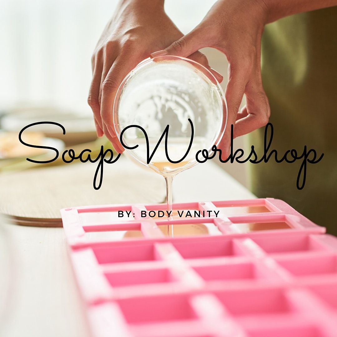 Glycerin  Soap Workshop (Kid friendly)