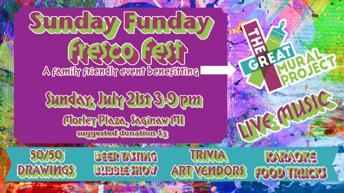 Sunday Funday Fresco Fest: A Great Mural Project Benefit