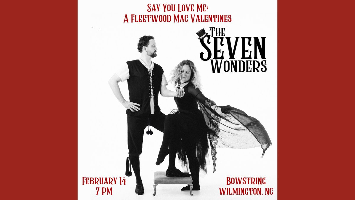 Say You Love Me: A Fleetwood Mac Valentine's w\/ The Seven Wonders