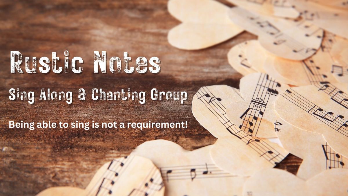 Rustic Notes - Sing Along & Chanting Group