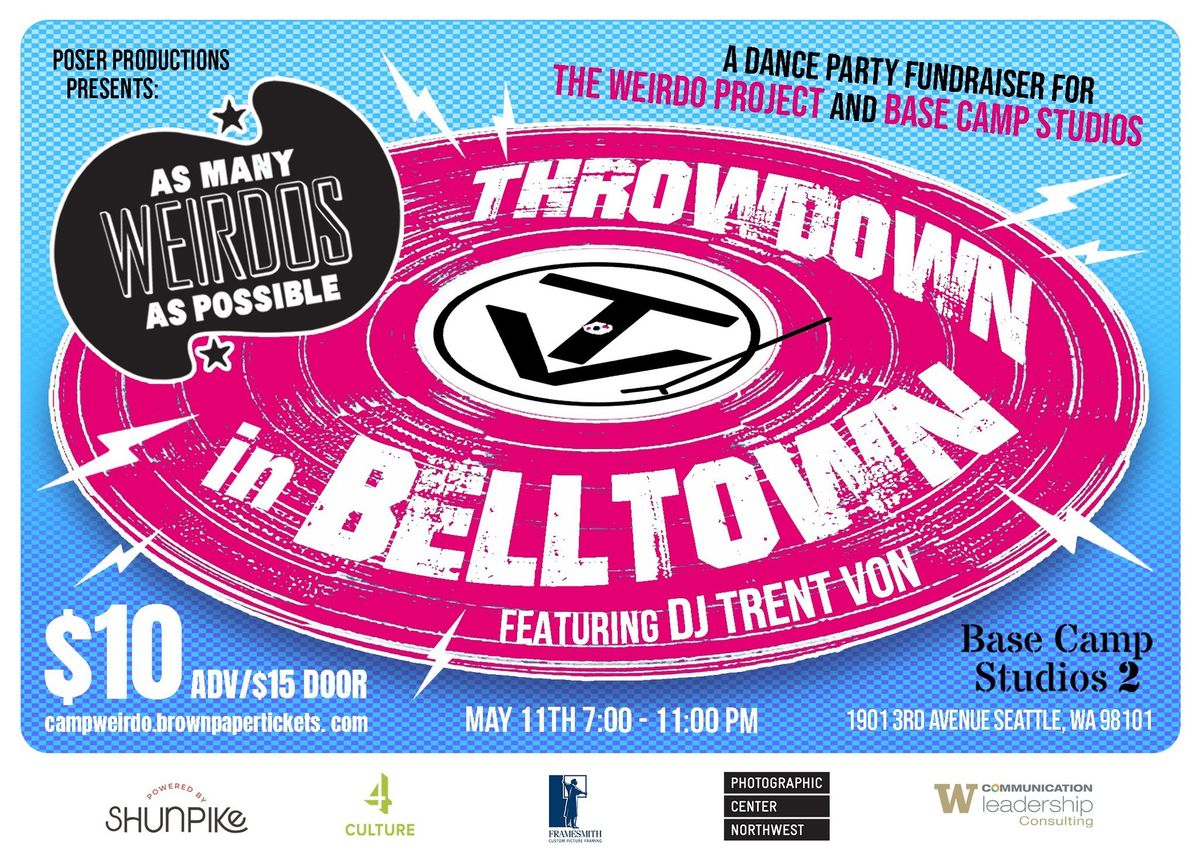 Pose Productions Presents: As Many Weirdos As Possible: Throwdown In Belltown Featuring DJ Trent Von
