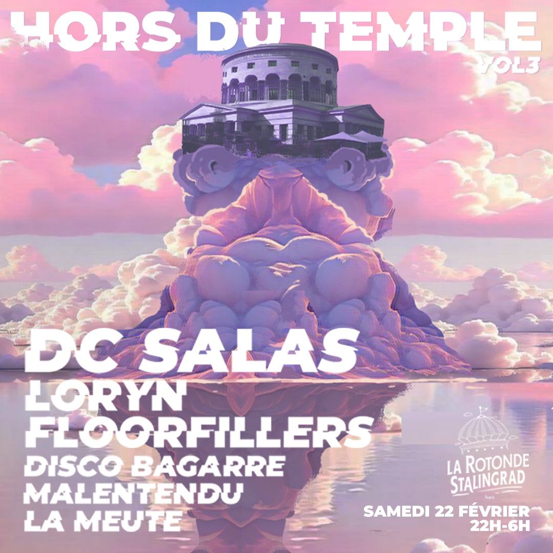 HORS DU TEMPLE \u2022 Rotonde XXL \u2022 DC Salas, Loryn, Floorfillers & more