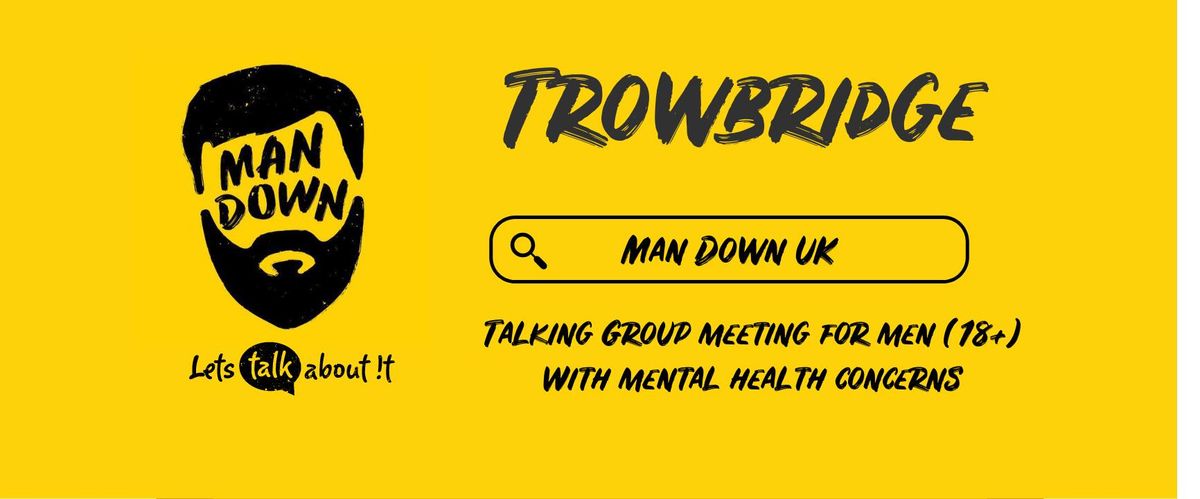 ** New Group ** Man Down Trowbridge fortnightly mental health talking group