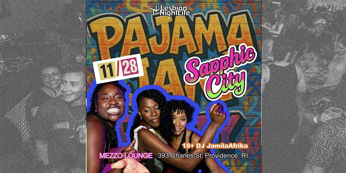 LesbianNightLife - Sapphic City - Pajama Jam