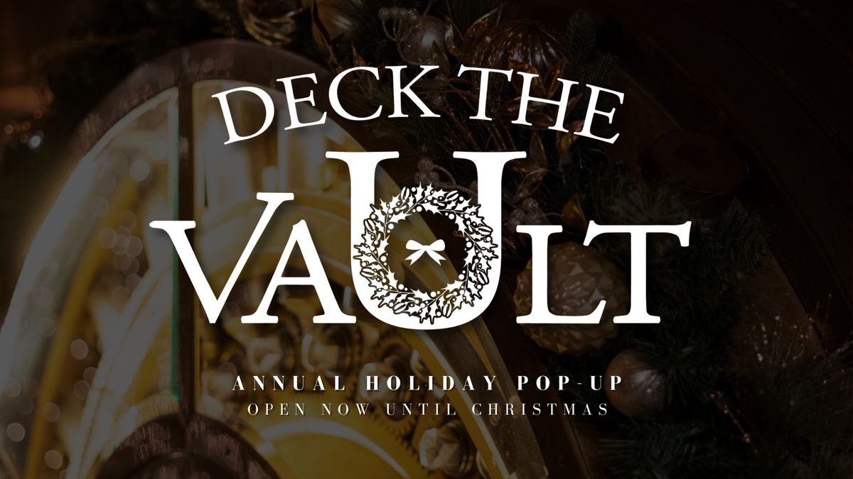 Deck The Vault \u2014 Annual Holiday Pop-Up