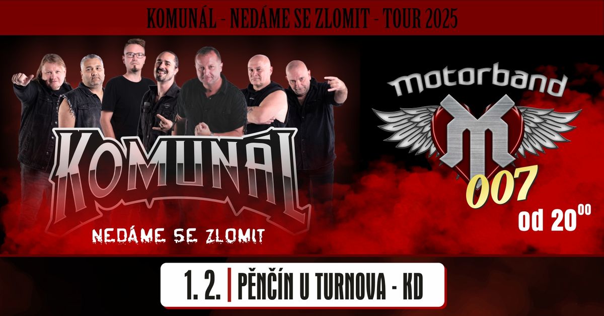 KOMUN\u00c1L & MOTORBAND - KD P\u011aN\u010c\u00cdN - NED\u00c1ME SE ZLOMIT TOUR 2025