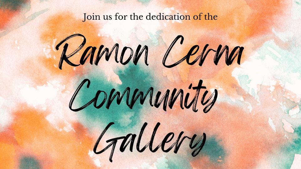 Dedication of the Ramon Cerna Community Gallery