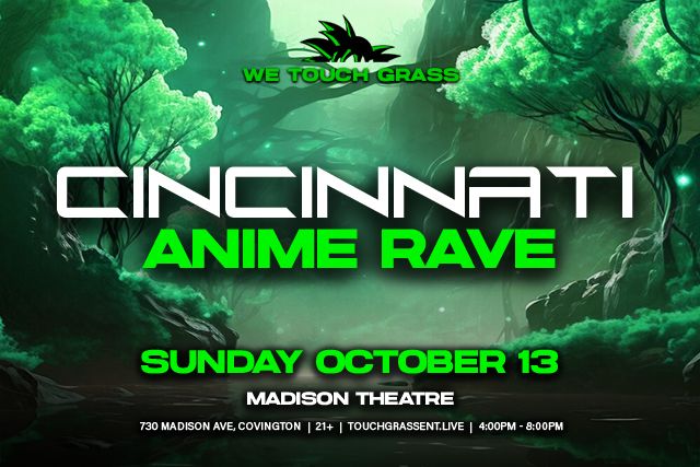 WeTouchGrass presents: CINCINNATI Anime Rave