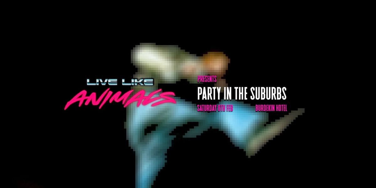 Live Like Animals Presents \/\/ A Party In The Suburbs | Single Launch