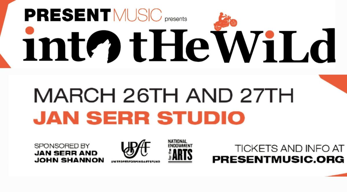 intO tHe WiLd - March 26 & 27 @ Jann Serr Studio