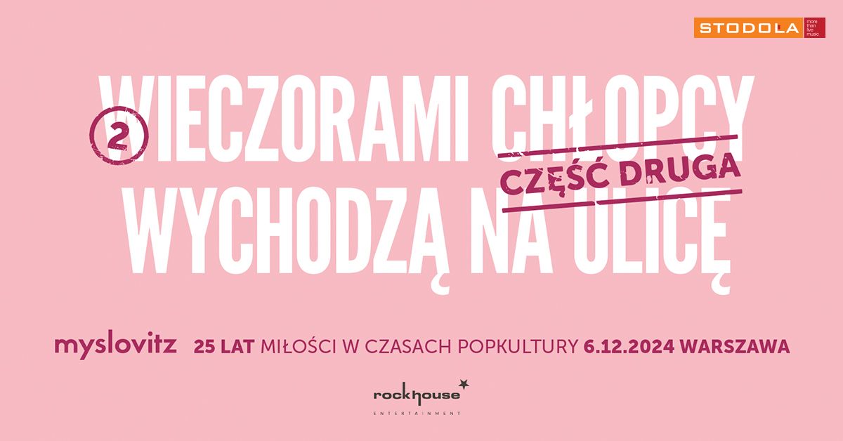 Myslovitz - 25 LAT MI\u0141O\u015aCI W CZASACH POPKULTURY - Cz\u0119\u015b\u0107 druga, 06.12.2024, Klub Stodo\u0142a