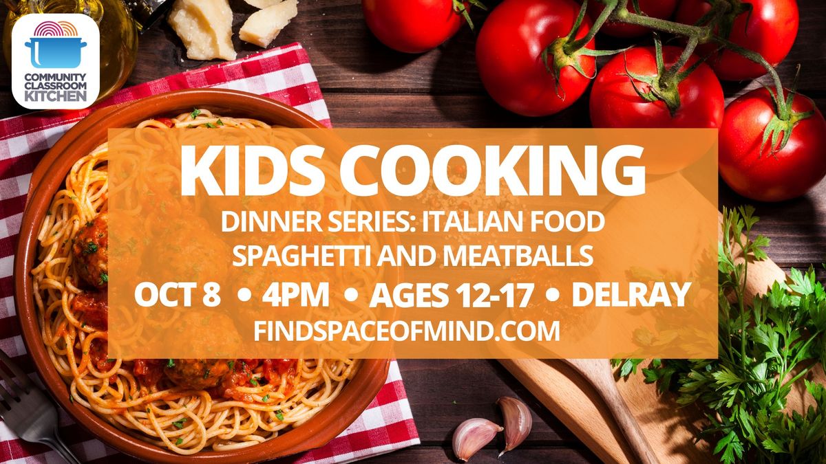 Kids Cooking Dinner Series: Italian Food - Spaghetti & Meatballs