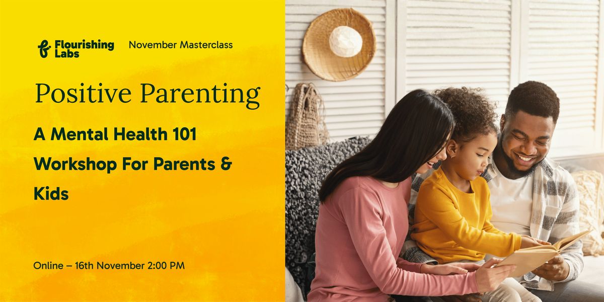 Positive Parenting - A Mental Health 101 Workshop for Parents & Kids