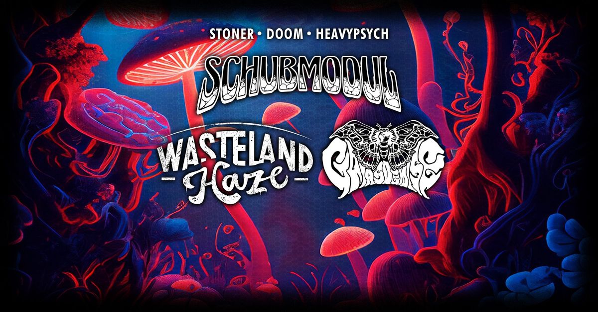 Schubmodul, Wasteland Haze, Gaia's Demise