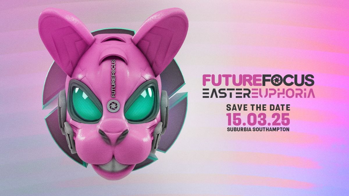 Future Focus Easter Euphoria 15th March 2025