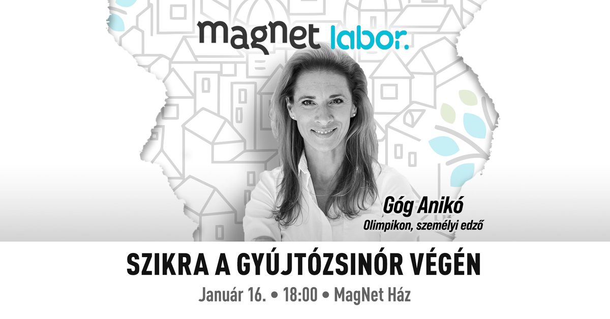 MagNet Labor - G\u00f3g Anik\u00f3: Szikra a gy\u00fajt\u00f3zsin\u00f3r v\u00e9g\u00e9n