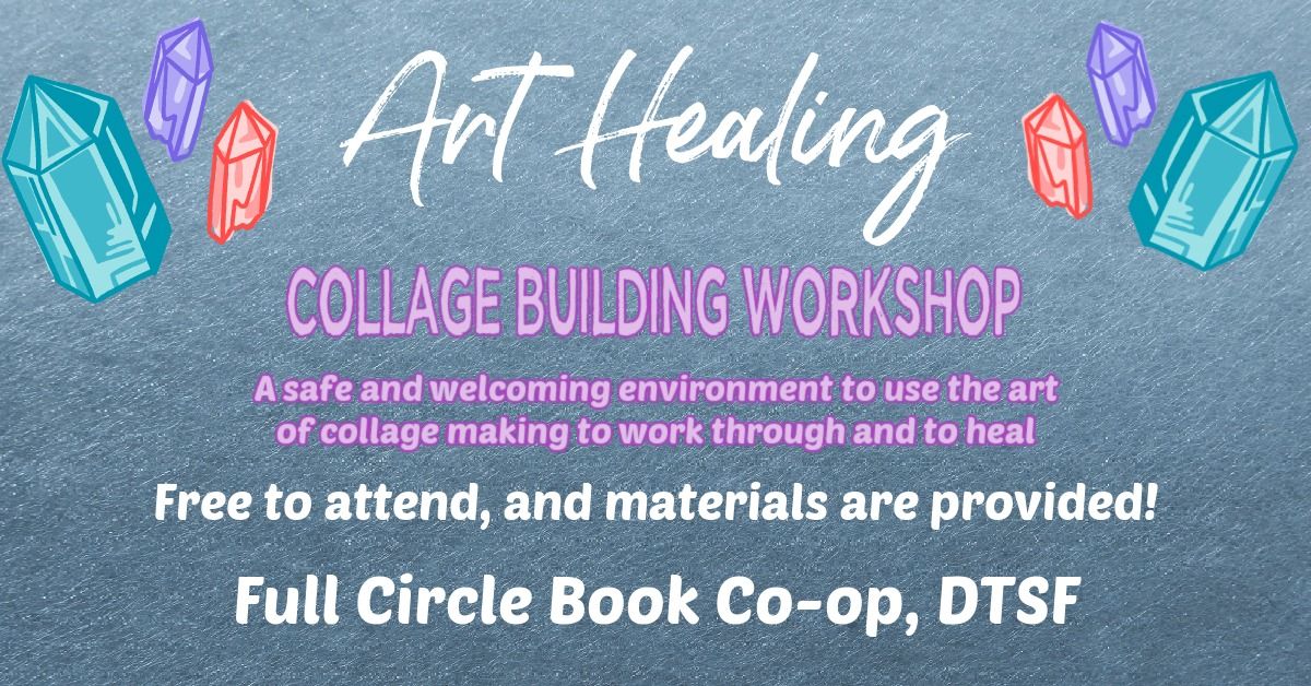 Art Healing: Collage Building Workshop