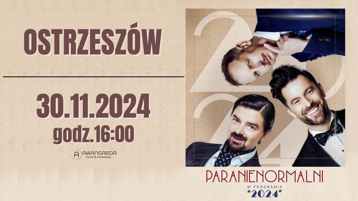 OSTRZESZ\u00d3W \/ Kabaret Paranienormalni - nowy program "2024"