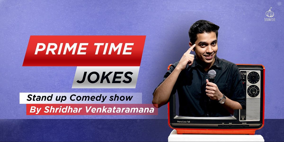 Prime Time Jokes - Shridhar Venkataramana (Comedy)