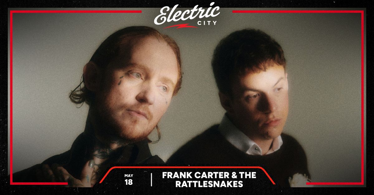 Frank Carter & The Rattlesnakes - Electric City, Buffalo