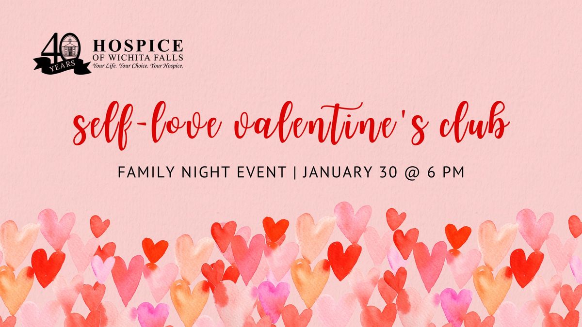 Self-Love Valentine's Club - Family Night Event