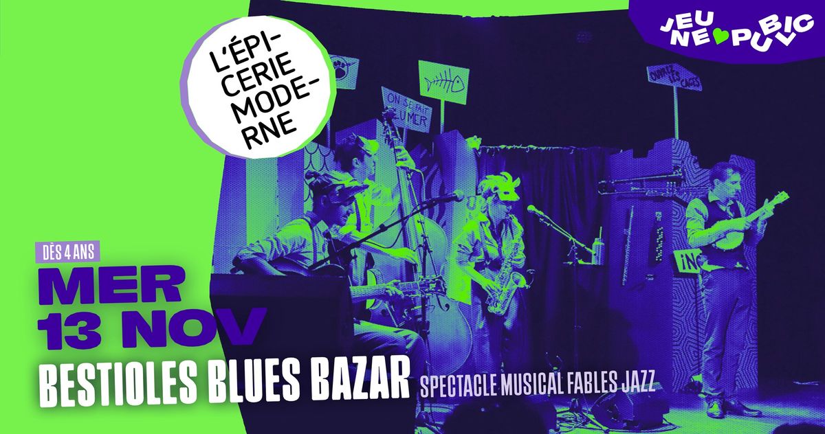 Jeune Public : Bestioles Blues Bazar \u279c L'\u00c9picerie Moderne