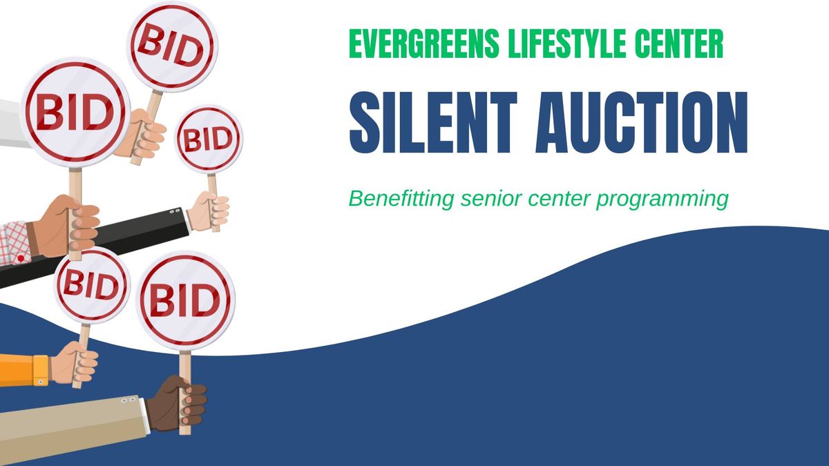 Evergreens Lifestyle Center 2nd Annual Silent Auction