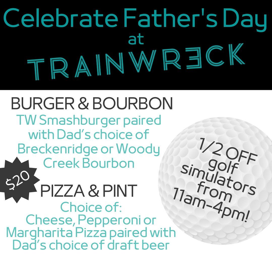 Fathers Day @ Trainwreck!