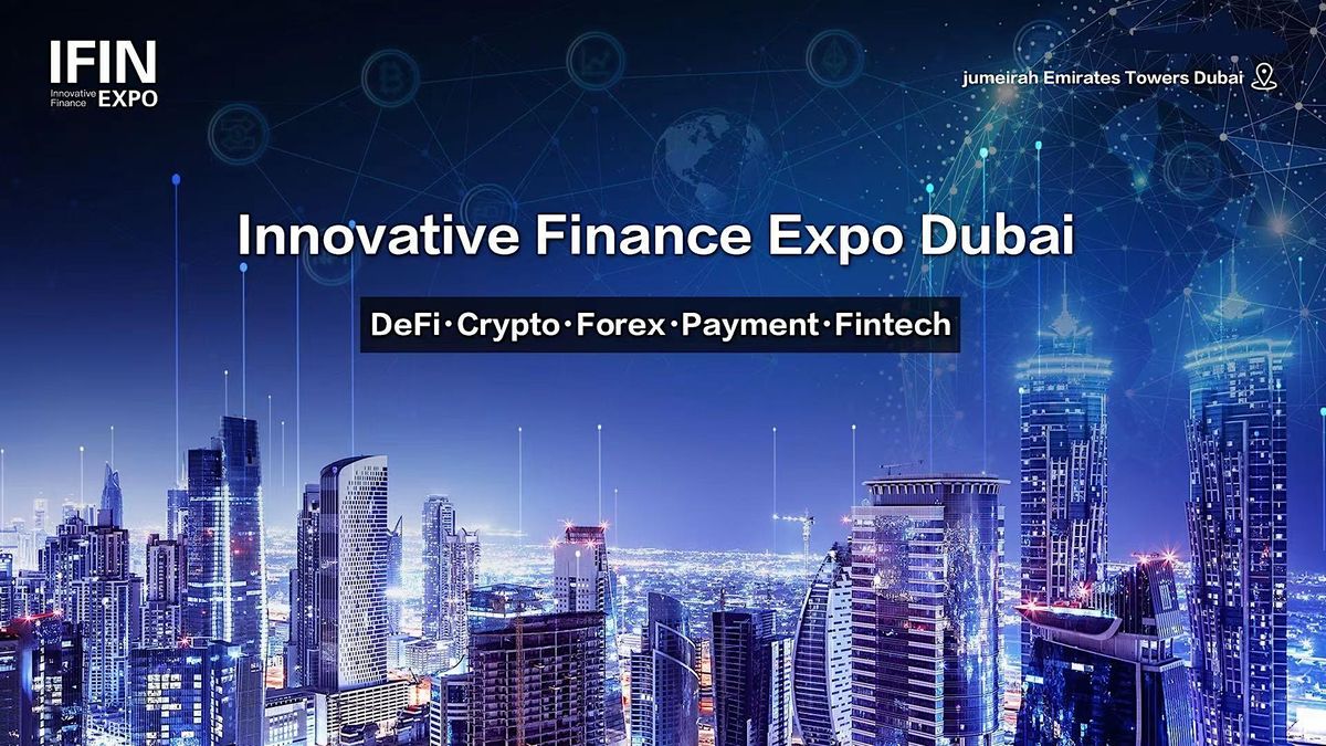 2024  Innovative Finance Expo \uff08Dubai Investment Summit\uff09