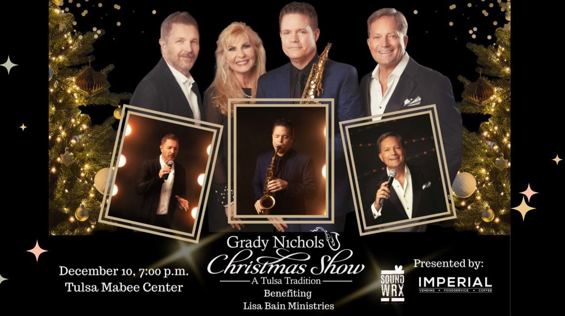 Grady Nichols Christmas Show, A Tulsa Tradition: Benefiting Lisa Bain Ministries