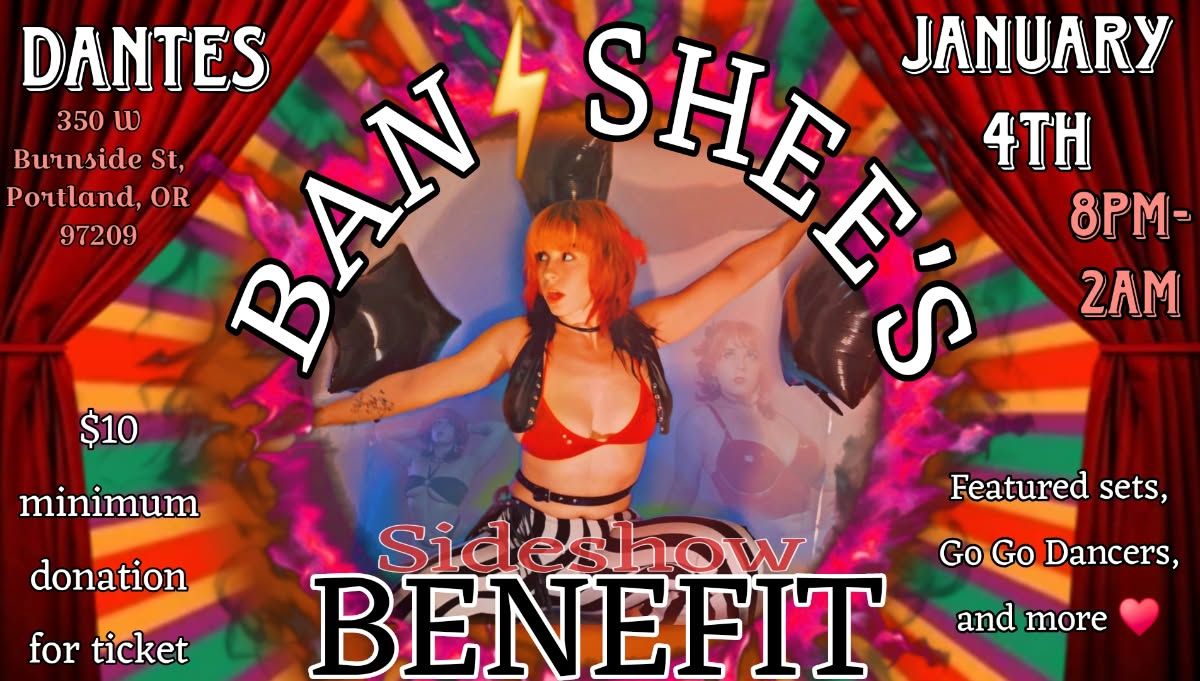 BANSHEE'S SIDESHOW BENEFIT