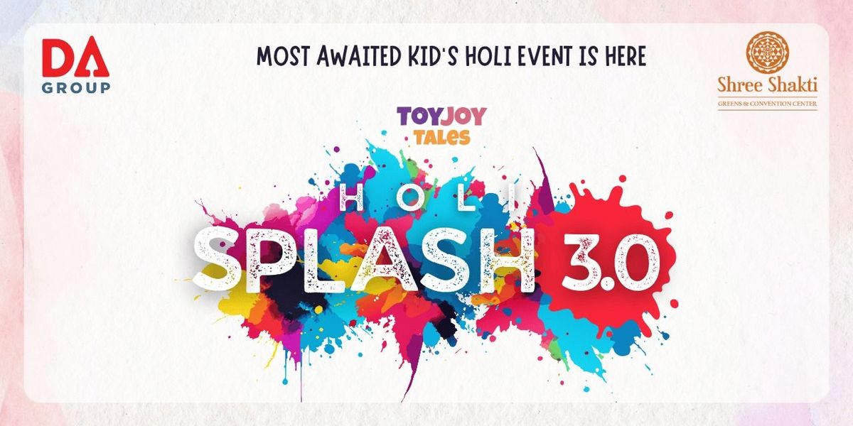 Holi Splash 3.0 - The Ultimate Festival Of Colors