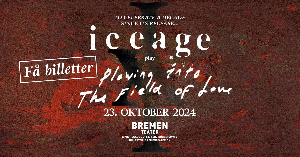 F\u00c5 BILLETTER \u2013 Iceage | Bremen Teater, K\u00f8benhavn