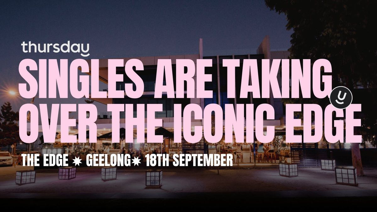 Thursday | The Edge | Geelong 