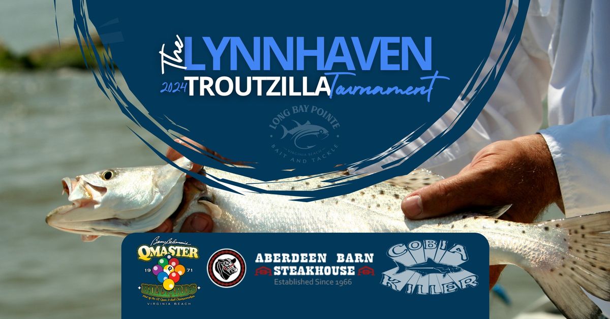 \ud83c\udfa3 Lynnhaven Troutzilla Month Long Tournament \ud83d\udc1f