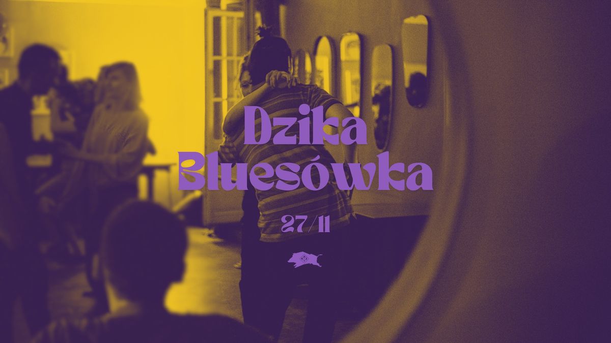 Dzika blues\u00f3wka - ta\u0144ce | ZMIANA DATY - 27\/11\/2024