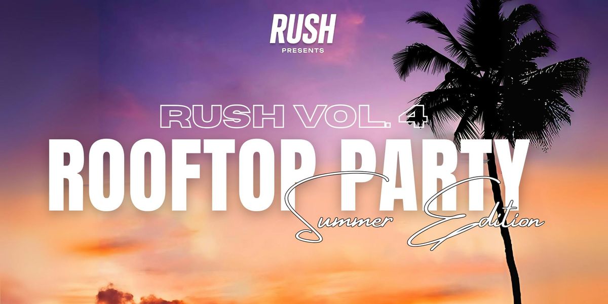 Rush Summer Rooftop Party