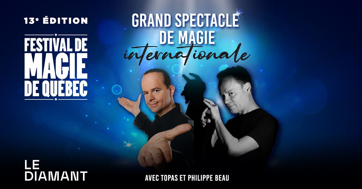 Le Grand spectacle de magie Internationale - Topas et Philippe Beau