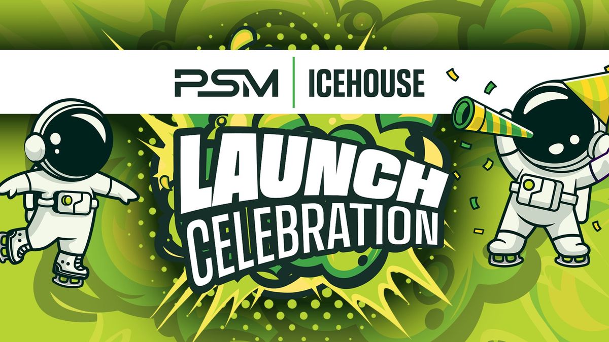 PSM Icehouse | Launch Celebration