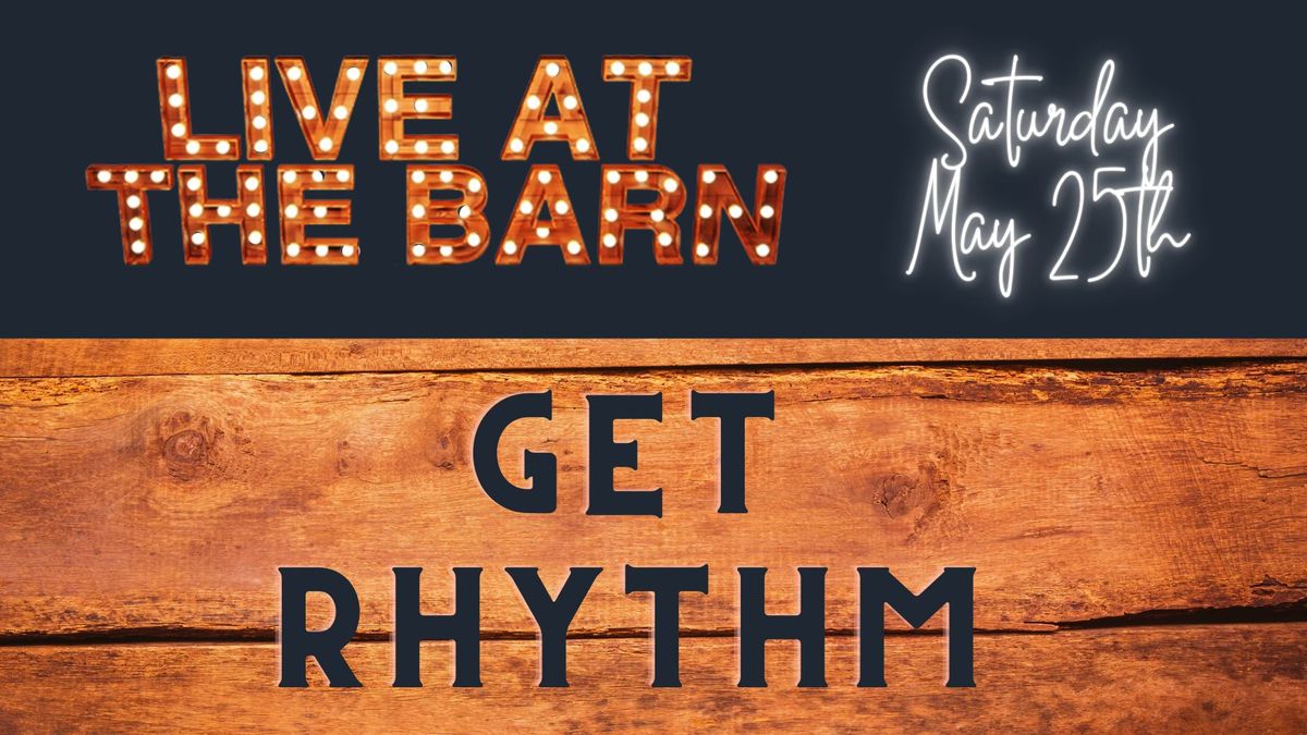 Live at The Barn presents Get Rhythm