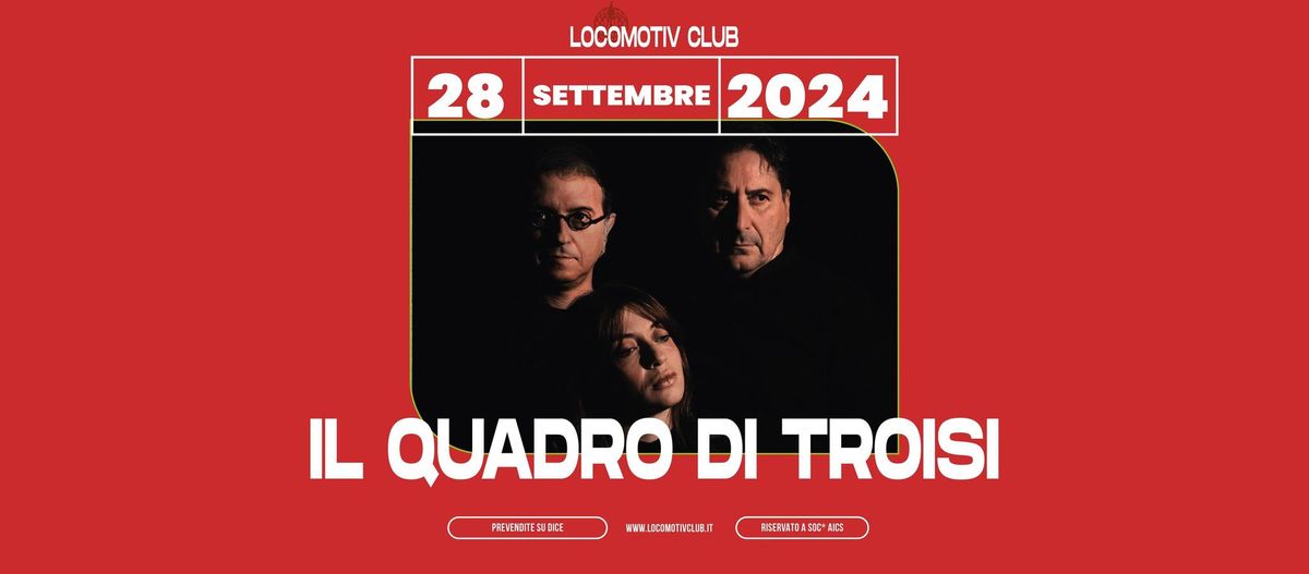 Il Quadro Di Troisi live at Locomotiv Club | Bologna