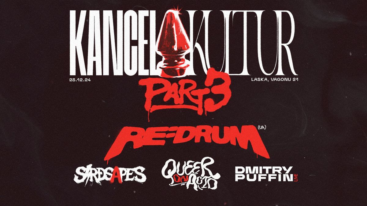 KANCEL KULTUR: PART 3 | Curated by Sirdsapes with RE:DRUM (UA)