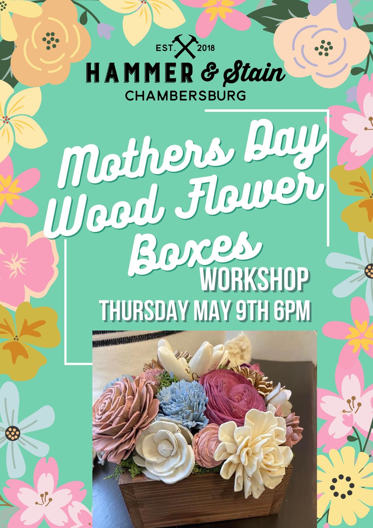 Thursday May 9th- Mother's Day Wood Flower Boxes Workshop 6pm