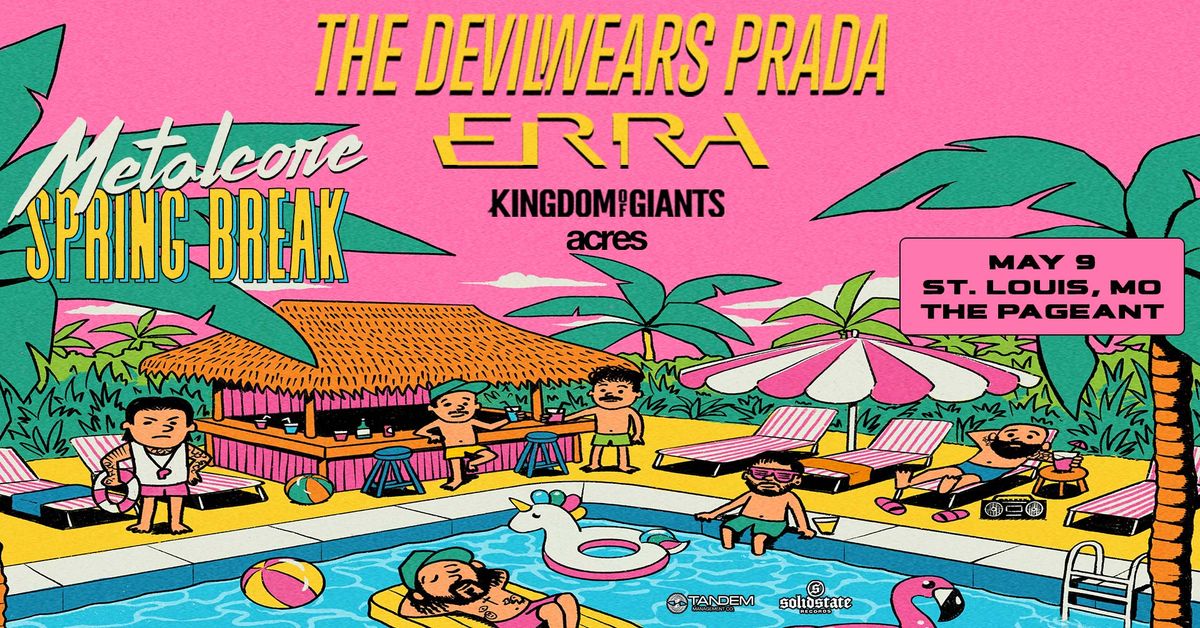 Metalcore Spring Break - The Devil Wears Prada with ERRA at The Pageant