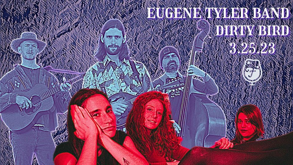 Eugene Tyler Band and Dirty Bird