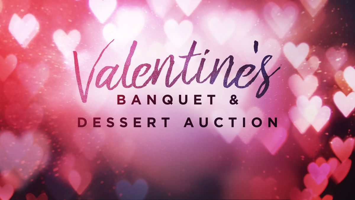 Valentines Banquet and Youth Dessert Auction