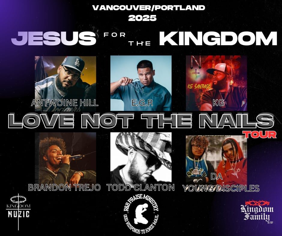 Love not the Nails Tour presents : KMF Jesus for the Kingdom 